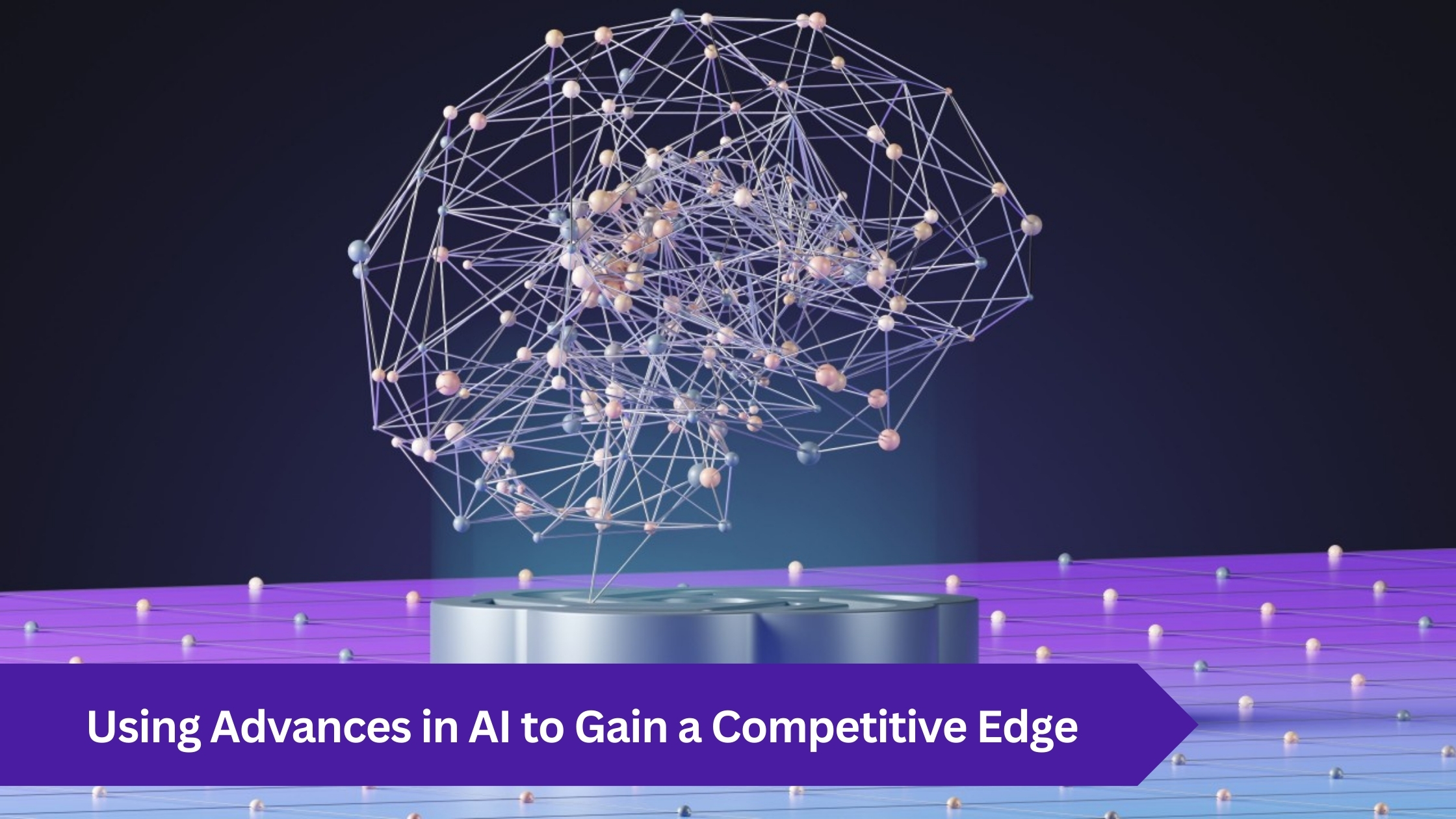 Using Advances in AI to Gain a Competitive Edge