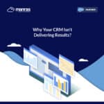 Why Your CRM Isn't Delivering Results?