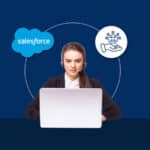 How to Enhance Your Customer Support with Salesforce Service Cloud?