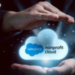 Salesforce Nonprofit Cloud Driving Missions into Impact